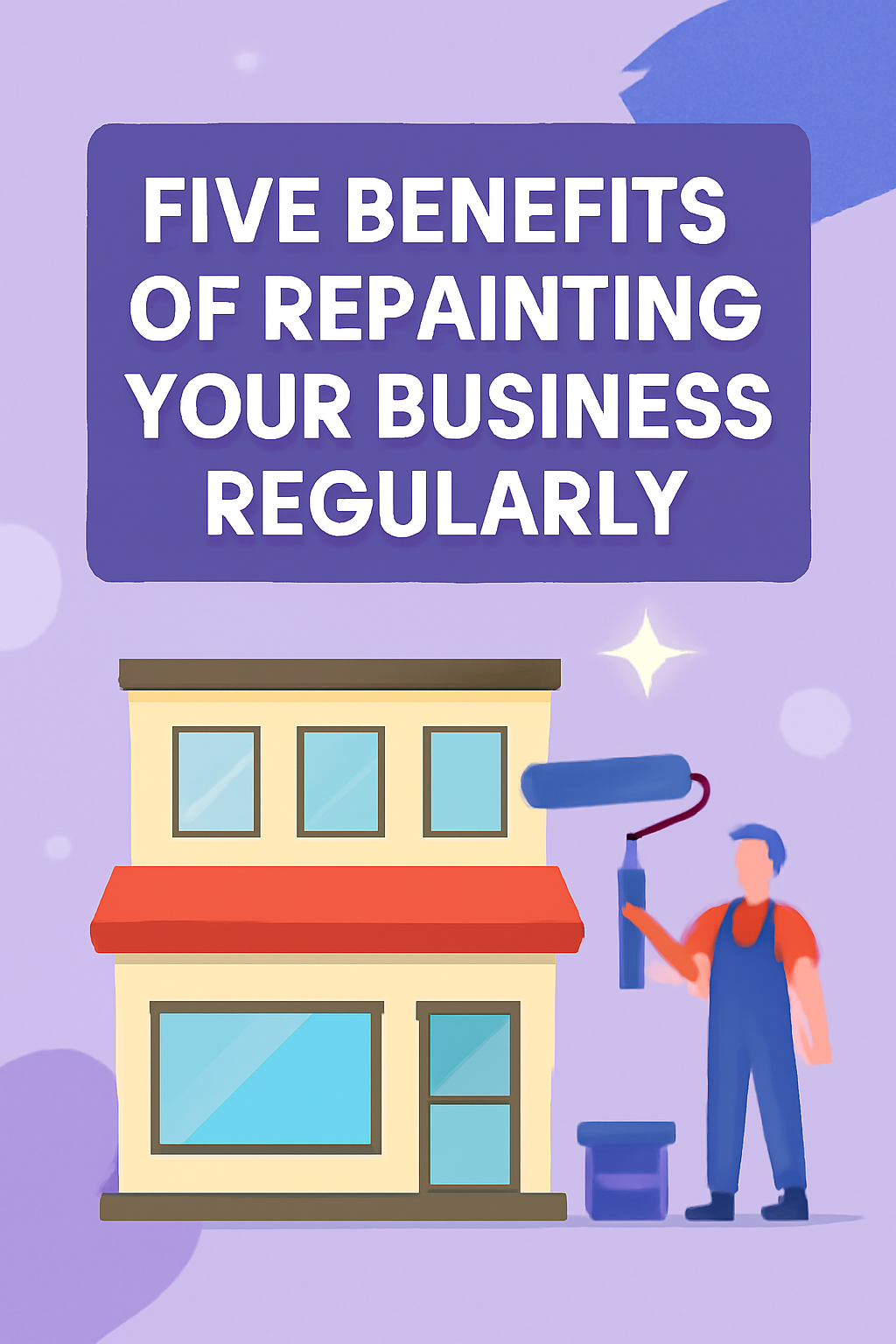 Five Benefits of Repainting Your Business Regularly